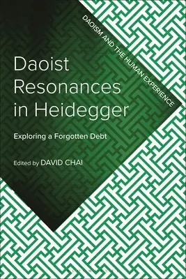Taoistické rezonance v Heideggerovi: Zkoumání zapomenutého dluhu - Daoist Resonances in Heidegger: Exploring a Forgotten Debt