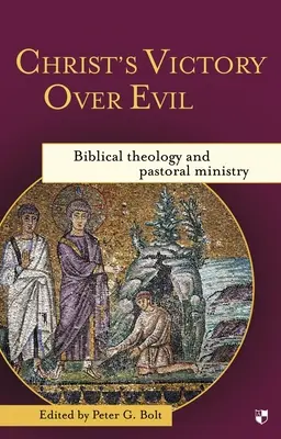 Krisztus győzelme a gonosz felett: Bibliai teológia és lelkipásztori szolgálat - Christ's Victory Over Evil: Biblical Theology and Pastoral Ministry