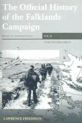 A Falkland-szigeteki hadjárat hivatalos története, 2. kötet: Háború és diplomácia - The Official History of the Falklands Campaign, Volume 2: War and Diplomacy