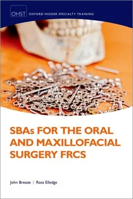 SBA-k a száj- és állcsont-, állcsont- és arcsebészeti FRCS vizsgához - SBAs for the Oral and Maxilliofacial Surgery FRCS