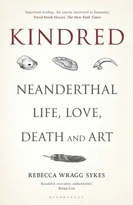 Kindred: Neandervölgyi élet, szerelem, halál és művészet - Kindred: Neanderthal Life, Love, Death and Art
