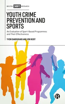 Ifjúsági bűnmegelőzés és sport: A sportalapú programok és hatékonyságuk értékelése - Youth Crime Prevention and Sports: An Evaluation of Sport-Based Programmes and Their Effectiveness