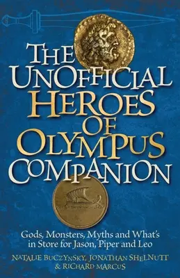 Nem hivatalos Heroes of Olympus Companion: Istenek, szörnyek, mítoszok és mi vár Jasonra, Piperre és Leóra - Unofficial Heroes of Olympus Companion: Gods, Monsters, Myths and What's in Store for Jason, Piper and Leo