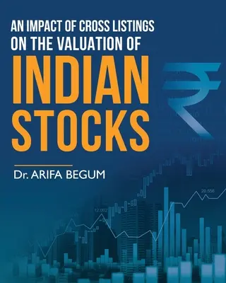 A keresztlistázások hatása az indiai részvények értékelésére - An Impact of Cross Listings on the Valuation of Indian Stocks