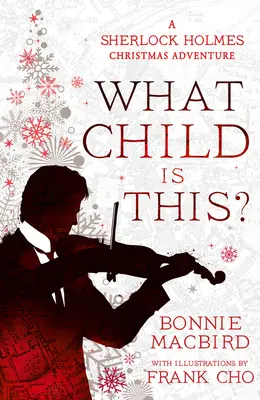 What Child Is This? A Sherlock Holmes Christmas Adventure - What Child Is This?: A Sherlock Holmes Christmas Adventure