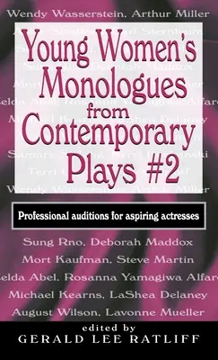 Fiatal nők monológjai kortárs darabokból #2: Profi meghallgatások pályakezdő színésznők számára - Young Women's Monologues from Contemporary Plays #2: Professional Auditions for Aspiring Actresses