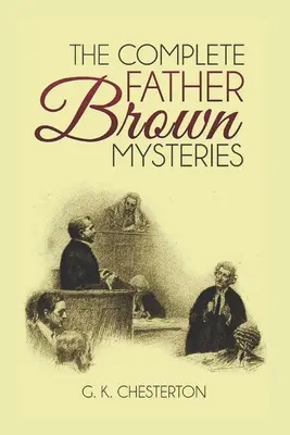 The Complete Father Brown Mysteries (illusztrált) - The Complete Father Brown Mysteries (Illustrated)