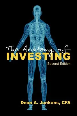 A befektetés anatómiája: Második kiadás - The Anatomy of Investing: Second Edition