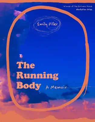 A futó test: A Memoir (Emlékiratok) - The Running Body: A Memoir