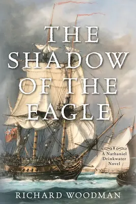 A sas árnyéka: Egy Nathaniel Drinkwater-regény - The Shadow of the Eagle: A Nathaniel Drinkwater Novel