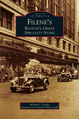 Filene's: Boston nagyszerű szaküzlete - Filene's: Boston's Great Specialty Store