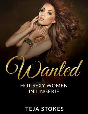 Wanted: Dögös, szexi nők fehérneműben - Wanted: Hot Sexy Women in Lingerie