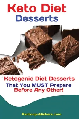 Keto diéta desszertek: Ketogén diétás desszertek, amelyeket minden más előtt el kell készítened! - Keto Diet Desserts: Ketogenic Diet Desserts That You MUST Prepare Before Any Other!