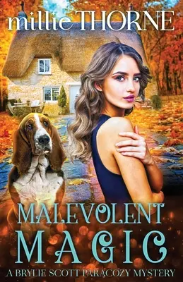 Rosszindulatú varázslat: Egy Brylie Scott paracozy rejtély - Malevolent Magic: A Brylie Scott Paracozy Mystery