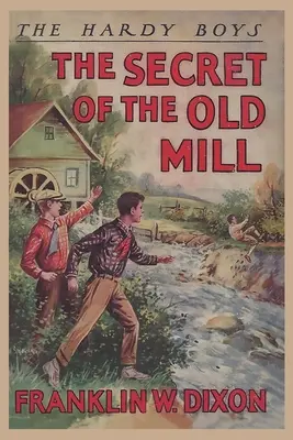 The Hardy Boys: Az öreg malom titka (3. könyv) - The Hardy Boys: The Secret of the Old Mill (Book 3)