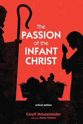 A gyermek Krisztus szenvedése - The Passion of the Infant Christ