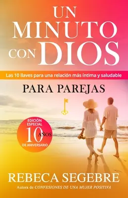 Un minuto con Dios para parejas: ￼Las 10 llaves para una relación más íntima y salud - Un minuto con Dios para parejas: ￼Las 10 llaves para una relación más íntima y salud