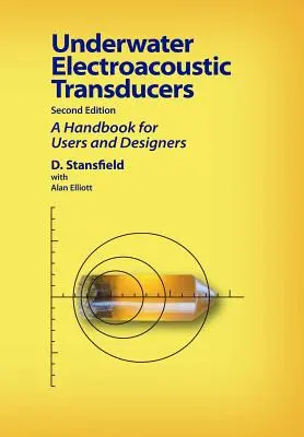 Víz alatti elektroakusztikus jelátalakítók: Második kiadás - Underwater Electroacoustic Transducers: Second Edition