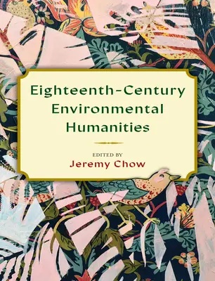 Tizennyolcadik századi környezetvédelmi humán tudományok - Eighteenth-Century Environmental Humanities