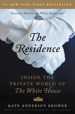 A rezidencia: A Fehér Ház privát világa - The Residence: Inside the Private World of the White House