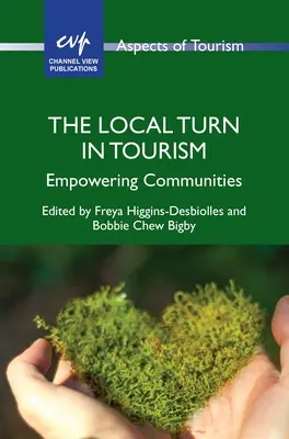 A helyi fordulat a turizmusban: A közösségek megerősítése - The Local Turn in Tourism: Empowering Communities