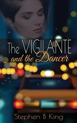 A polgárőr és a táncosnő - The Vigilante and the Dancer