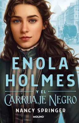 Enola Holmes Y El Carruaje Negro / Enola Holmes és a fekete barouche - Enola Holmes Y El Carruaje Negro / Enola Holmes and the Black Barouche