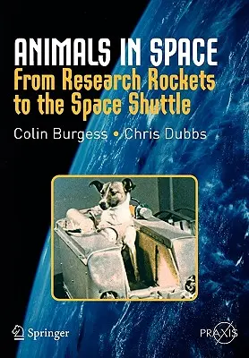 Állatok az űrben: A kutatórakétáktól az űrsiklóig - Animals in Space: From Research Rockets to the Space Shuttle