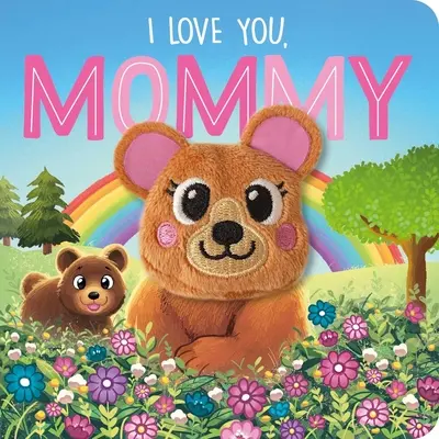 I Love You, Mommy: Ujjbábos táblás könyv - I Love You, Mommy: Finger Puppet Board Book