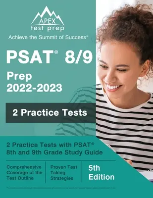 PSAT 8/9 Prep 2022 - 2023: 2 gyakorló tesztkönyv a PSAT 8. és 9. osztályos tanulási útmutatóval [5. kiadás]. - PSAT 8/9 Prep 2022 - 2023: 2 Practice Tests with PSAT 8th and 9th Grade Study Guide [5th Edition]