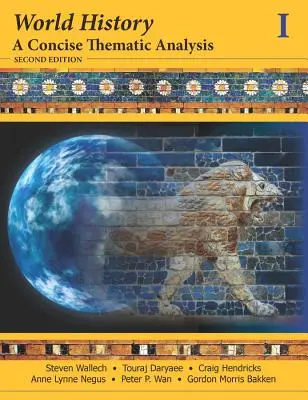 Világtörténelem: Tömör tematikus elemzés, 1. kötet - World History: A Concise Thematic Analysis, Volume 1