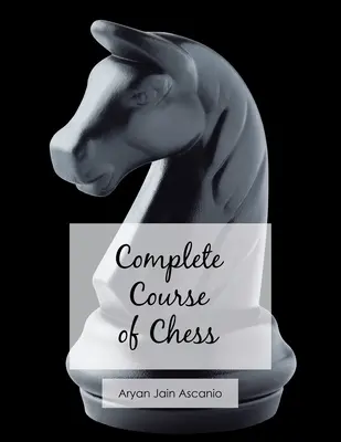 A sakk teljes tanfolyama - Complete Course of Chess