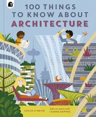 100 dolog, amit az építészetről tudni kell - 100 Things to Know about Architecture