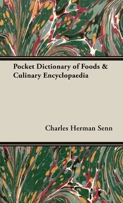 Az élelmiszerek zsebszótára és kulináris enciklopédia - Pocket Dictionary of Foods & Culinary Encyclopaedia