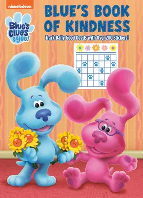 Blue's Book of Kindness (Blue's Clues & You): Tevékenységkönyv naptárlapokkal és jutalommatricákkal - Blue's Book of Kindness (Blue's Clues & You): Activity Book with Calendar Pages and Reward Stickers