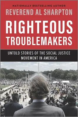 Righteous Troublemakers: Untold Stories of the Social Justice Movement in America (Az amerikai társadalmi igazságosság mozgalmának el nem mondott történetei) - Righteous Troublemakers: Untold Stories of the Social Justice Movement in America