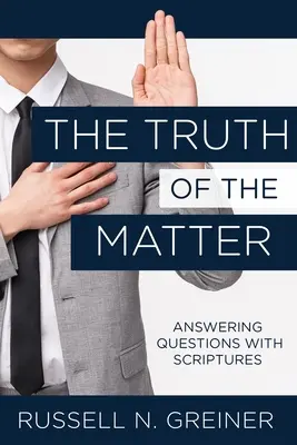 A dolog igazsága: A kérdések megválaszolása a Szentírással - The Truth of the Matter: Answering Questions with Scriptures