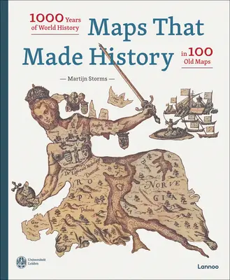 Térképek, amelyek történelmet írtak: A világtörténelem 1000 éve 100 régi térképen - Maps That Made History: 1000 Years of World History in 100 Old Maps