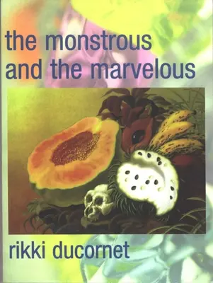 A szörnyű és a csodálatos - The Monstrous and the Marvelous