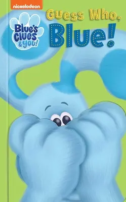 Nickelodeon Blue's Clues & You: Kitaláld ki, Blue! - Nickelodeon Blue's Clues & You: Guess Who, Blue!