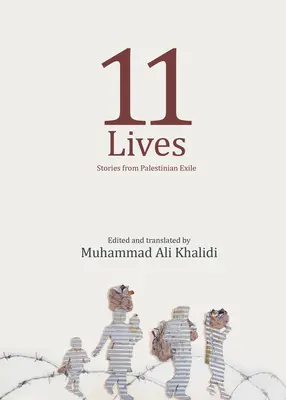 11 életek: Palesztin száműzöttek történetei - 11 Lives: Stories from Palestinian Exiles