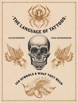 A tetoválások nyelve: 130 szimbólum és jelentésük - The Language of Tattoos: 130 Symbols and What They Mean