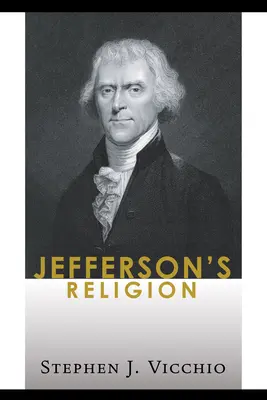 Jefferson vallása - Jefferson's Religion