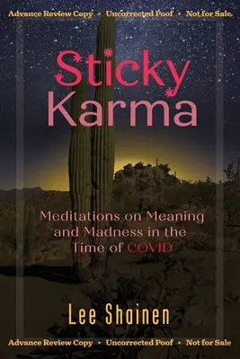 Ragadós karma: Meditációk az értelemről és az őrületről a COVID idején - Sticky Karma: Meditations on Meaning and Madness in the Time of COVID