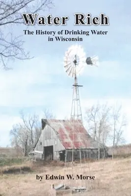 Water Rich: Az ivóvíz története Wisconsinban - Water Rich: The History of Drinking Water in Wisconsin