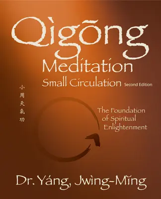 Qigong meditáció Kis keringés 2. sz. Ed.: A spirituális megvilágosodás alapjai - Qigong Meditation Small Circulation 2nd. Ed.: The Foundation of Spiritual Enlightenment