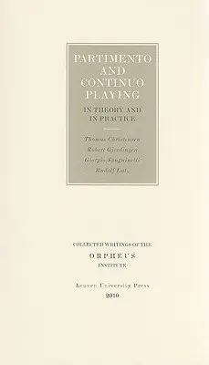 Partimento és continuójáték elméletben és gyakorlatban - Partimento and Continuo Playing in Theory and in Practice