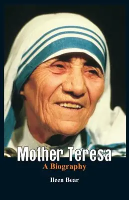 Teréz anya - életrajz - Mother Teresa- A Biography