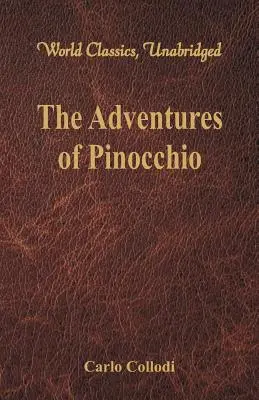 Pinokkió kalandjai (World Classics, Unabridged) - The Adventures of Pinocchio (World Classics, Unabridged)