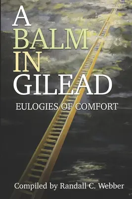 Balzsam Gileádban: A vigasztalás dicshimnuszai - A Balm in Gilead: Eulogies of Comfort